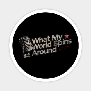 What My World Spins Around - Best Country Song Magnet